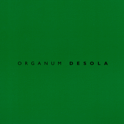 Organum - Desola.