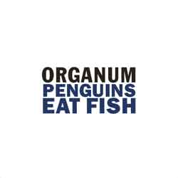 Organum / David Jackman - Penguins Eat Fish.