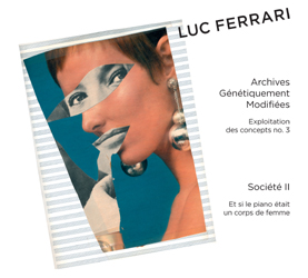 >Luc Ferrari - Archives Génétiquement Modifiées / Société II CD